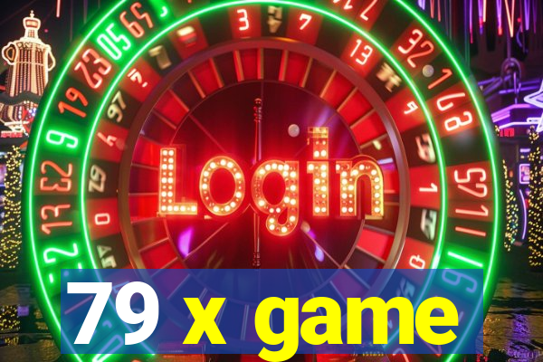 79 x game